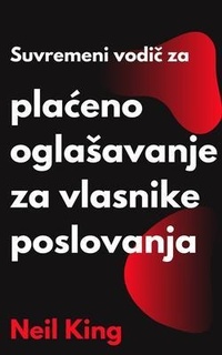 Abbildung von: Suvremeni vodic za placeno oglaSavanje za vlasnike poslovanja - Cascade Books