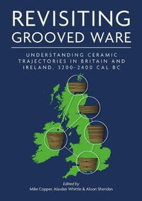 Enlarge image Cover: Revisiting Grooved Ware - Oxbow Books
