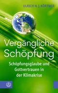Cover: Verg&auml;ngliche Sch&ouml;pfung - Evangelische Verlagsanstalt