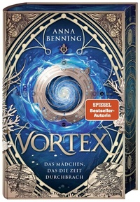 Abbildung von: Vortex - Das Mädchen, das die Zeit durchbrach Schmuckausgabe - FISCHER Sauerländer