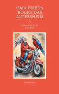 Cover: Oma Frieda rockt das Altersheim - BoD - Books on Demand
