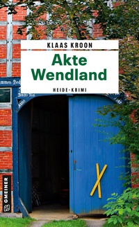 Abbildung von: Akte Wendland - Gmeiner-Verlag