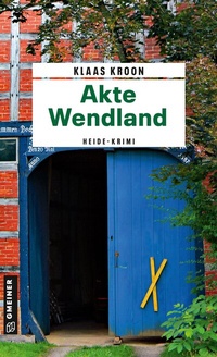 Abbildung von: Akte Wendland - Gmeiner-Verlag