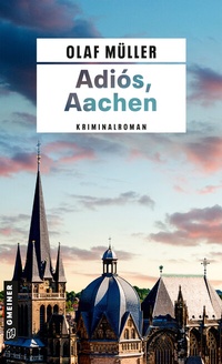 Abbildung von: Adiós, Aachen - Gmeiner-Verlag