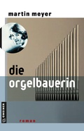 Cover: Die Orgelbauerin - Gmeiner-Verlag