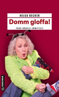 Enlarge image Cover: Domm gloffa! - Gmeiner-Verlag