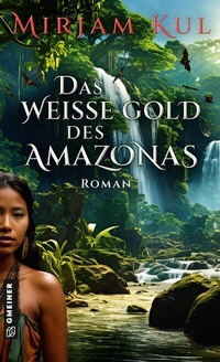 Abbildung von: Das weiße Gold des Amazonas - Gmeiner-Verlag