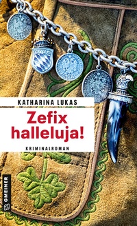 Abbildung von: Zefix halleluja! - Gmeiner-Verlag
