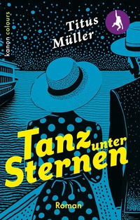 Abbildung von: Tanz unter Sternen - Kanon Verlag Berlin
