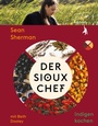Cover: Der Sioux-Chef. Indigen kochen - Kanon Verlag Berlin