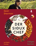 Cover: Der Sioux-Chef. Indigen kochen - Kanon Verlag Berlin