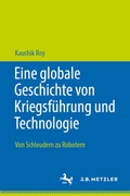 Cover: Eine globale Geschichte von Kriegsf&uuml;hrung und Technologie - J.B. Metzler