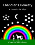 Cover: Chandler's Honesty Part 4: A Horse in the Night - Chastity White Rose