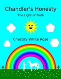 Cover: Chandler's Honesty Part 5: The Light of Truth - Chastity White Rose