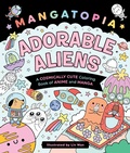 Cover: Mangatopia: Adorable Aliens - St Martin's Press