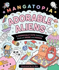 Enlarge image Cover: Mangatopia: Adorable Aliens - St Martin's Press