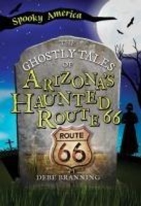 Abbildung von: The Ghostly Tales of Arizona's Haunted Route 66 - Arcadia Children's Books