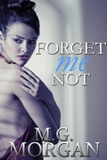Cover: Forget Me Not (Remember Me Series, #2) - M.G. Morgan