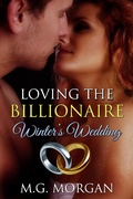 Cover: Loving the Billionaire Winter's Wedding (Billionaire Brothers) - M.G. Morgan