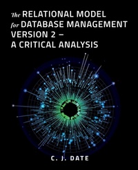 Enlarge image Cover: The Relational Model for Database Management Version 2 - A Critical Analysis - Technics Publications