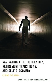 Enlarge image Cover: Navigating Athletic Identity, Retirement Transitions, and Self-Discovery - Lexington Books