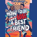 Cover: How to Lose a Best Friend - SIMON & SCHUSTER AUDIO