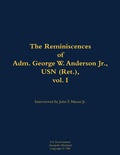 Cover: The Reminiscences of Adm. George W. Anderson Jr., USN (Ret.), vol. 1 - Naval Institute Press