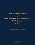 Cover: The Reminiscences of Adm. George W. Anderson Jr., USN (Ret.), vol. 2 - Naval Institute Press