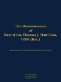 Cover: The Reminiscences of Rear Adm. Thomas J. Hamilton, USN (Ret.) - Naval Institute Press