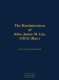 Cover: The Reminiscences of Adm. James M. Loy, USCG (Ret.) - Naval Institute Press