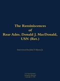 Cover: The Reminiscences of Rear Adm. Donald J. MacDonald, USN (Ret.) - Naval Institute Press