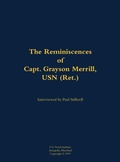 Cover: The Reminiscences of Capt. Grayson Merrill, USN (Ret.) - Naval Institute Press