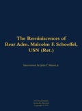 Cover: The Reminiscences of Rear Adm. Malcolm F. Schoeffel, USN (Ret.) - Naval Institute Press