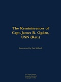 Cover: The Reminiscences of Capt. James R. Ogden, USN (Ret.) - Naval Institute Press