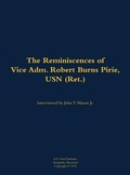 Cover: The Reminiscences of Vice Adm. Robert Burns Pirie, USN (Ret.) - Naval Institute Press