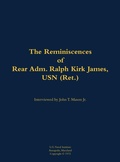 Cover: The Reminiscences of Rear Adm. Ralph Kirk James, USN (Ret.) - Naval Institute Press