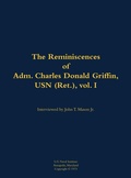 Cover: The Reminiscences of Adm. Charles Donald Griffin, USN (Ret.), vol. I - Naval Institute Press