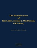 Cover: The Reminiscences of Rear Adm. Donald J. MacDonald, USN (Ret.) - Naval Institute Press