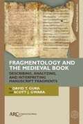 Cover: Fragmentology and the Medieval Book - Arc Humanities Press