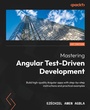 Cover: Mastering Angular Test-Driven Development - Packt Publishing