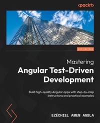 Enlarge image Cover: Mastering Angular Test-Driven Development - Packt Publishing