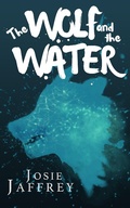 Cover: The Wolf and the Water - Josie Jaffrey