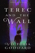Cover: Terec and the Wall (Terec of Lund, #2) - Victoria Goddard