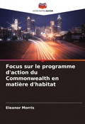 Cover: Focus sur le programme d'action du Commonwealth en matiere d'habitat - Editions Notre Savoir