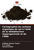 Cover: Cartographie du carbone organique du sol a l'aide de la teledetection hyperspectrale et de l'ANN - Editions Notre Savoir