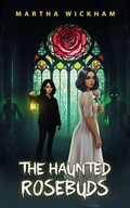 Cover: The Haunted Rosebuds - Martha Wickham