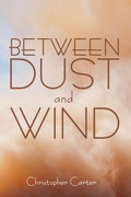 Cover: Between Dust and Wind - Wipf and Stock Publishers