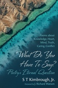 Cover: What Do You Have To Say? Poetry's Eternal Question - Wipf and Stock Publishers