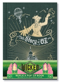 Abbildung von: Wicked: The Story of Oz & the Wonderful Wizard: Replica Pop-Up - Insight Editions