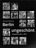 Cover: Berlin ungesch&ouml;nt, Siebrand Rehberg - Rehberg, Siebrand